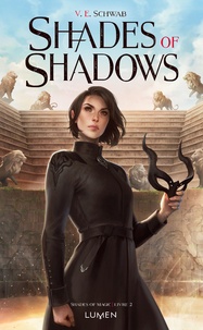 V. E. Schwab - Shades of magic Tome 2 : Shades of shadows.