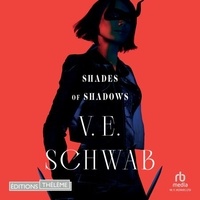 V.E. Schwab et Jerome Keen - Shades of Shadows.