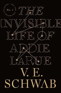 V. E. Schwab - The Invisible Life of Addie LaRue.
