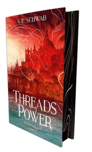 V. E. Schwab - Threads of Power Tome 1 : .