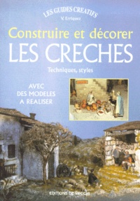 V Erriquez - Construire Et Decorer Les Creches.