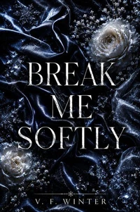 Break me softly