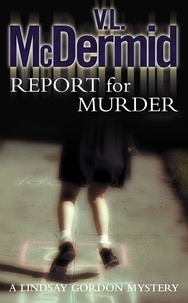 V. L. McDermid - Report for Murder.