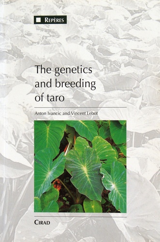 V Lebot et A Ivancic - The Genetics And Breeding Of Taro (Clolocasia Esculenta(L.) Schott).