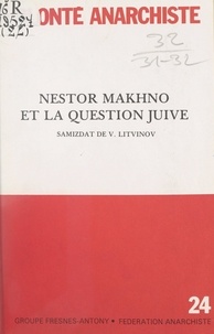 V. Litvinov et Hervé Trinquier - Nestor Makhno et la question juive.