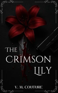 The Crimson Lily: A Dark Mafia Romance