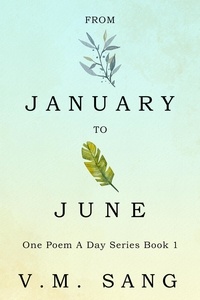  V.M. Sang - From January to June - One Poem A Day Series, #1.