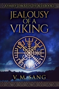  V.M. Sang - Jealousy Of A Viking - A Family Through The Ages, #2.
