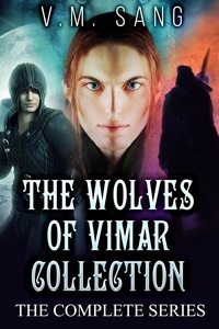  V.M. Sang - The Wolves of Vimar Collection: The Complete Series - The Wolves Of Vimar.
