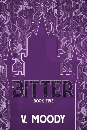  V. Moody - Bitter: Book Five - Bitter, #5.