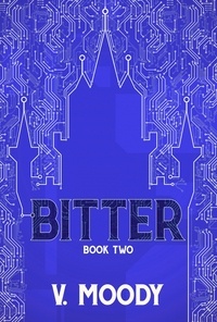  V. Moody - Bitter: Book Two - Bitter, #2.