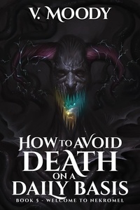  V. Moody - Welcome to Nekromel - How to Avoid Death on a Daily Basis, #5.