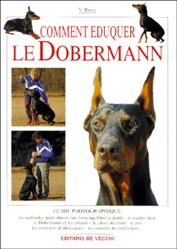 V Rossi - Comment Eduquer Le Dobermann.