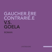 V.S. Goela et Claude Tremblay - Gaucher.ère contrarié.e.
