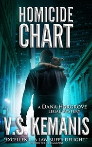  V.S. Kemanis - Homicide Chart - A Dana Hargrove Legal Mystery, #2.