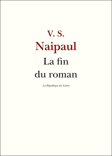 La fin du roman. Entretien avec V. S. Naipaul