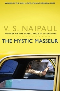 V. S. Naipaul - The Mystic Masseur.