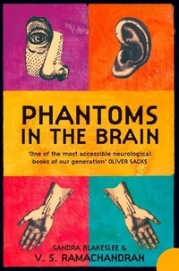 V.S. Ramachandran - Phantoms in the Brain - Human Nature and the Architecture of Mind.