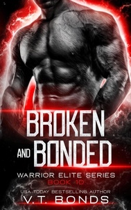  V.T. Bonds - Broken and Bonded - Warrior Elite Series, #10.