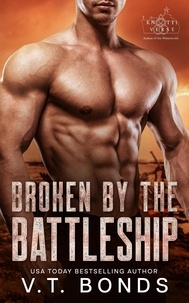  V.T. Bonds - Broken by the Battleship - The Knottiverse: Alphas of the Waterworld, #5.