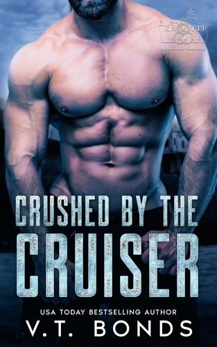  V.T. Bonds - Crushed by the Cruiser - The Knottiverse: Alphas of the Waterworld, #2.