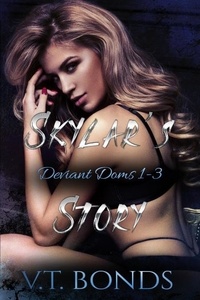  V.T. Bonds - Skylar's Story - Deviant Doms, #3.5.