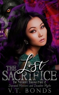  V.T. Bonds - The Lost Sacrifice - Depraved Monsters and Decadent Myths, #2.
