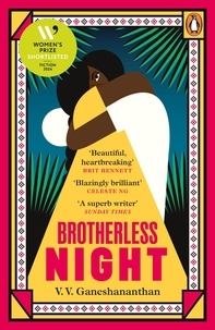 V. V. Ganeshananthan - Brotherless Night - Shortlisted for the Women's Prize for Fiction 2024.