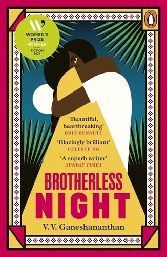 V. V. Ganeshananthan - Brotherless Night - Shortlisted for the Women's Prize for Fiction 2024.