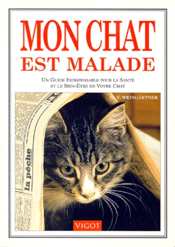 Mon Chat Est Malade Un Guide Indispensable Pour De V Weingartner Livre Decitre