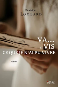 Va... et vis ce que je n'ai pu vivre