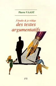 J'étudie et je rédige des textes argumentatifs