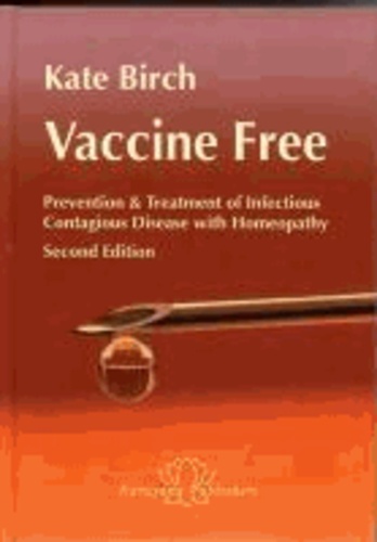 Vaccine Free - Prevention & Treatment of Infectious Contagious Disease with Homeopathy.