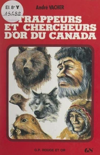 Trappeurs et chercheurs d'or au Canada