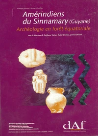 Amerindiends Du Sinnamary (Guyane). Archeologie En Foret Equatoriale