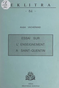 Essai sur l'enseignement à Saint-Quentin