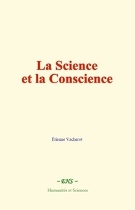 Vacherot Etienne - La Science et la Conscience.