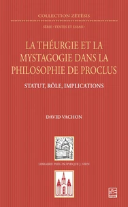 La théurgie et la mystagogie dans la philosophie de Proclus