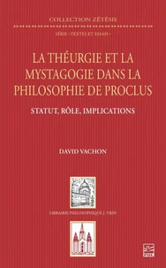La théurgie et la mystagogie dans la philosophie de Proclus