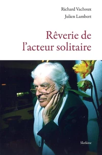 Rêverie de l'acteur solitaire