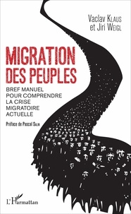 Vaclav Klaus et Jiri Weigl - Migration des peuples - Bref manuel pour comprendre la crise migratoire actuelle.