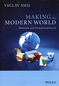 Vaclav Smil - Making the Modern World - Materials and Dematerialization.