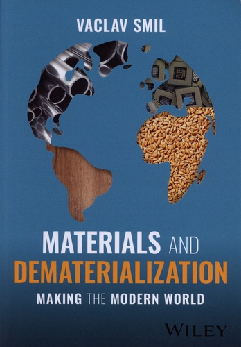 Vaclav Smil - Materials and Dematerialization - Making the Modern World.