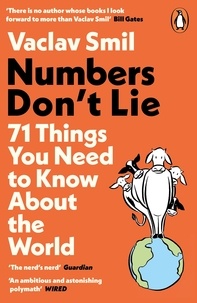 Vaclav Smil - Numbers Don't Lie - 71 Things You Need to Know About the World.