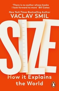 Vaclav Smil - Size - How It Explains the World.