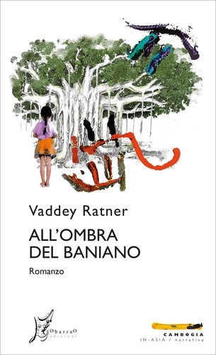 Vaddey Ratner et Pietro Ferrari - All'ombra del baniano.