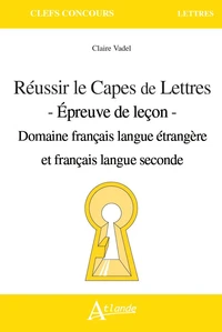 Réussir le CAPES de Lettres