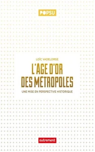 L'âge d'or des métropoles
