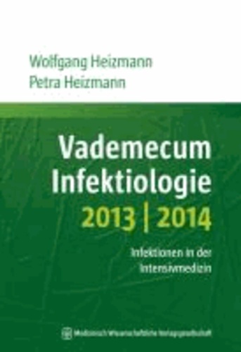 Vademecum Infektiologie 2013/2014 - Infektionen in der Intensivmedizin.