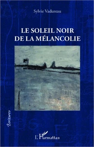 Le soleil noir de la mélancolie